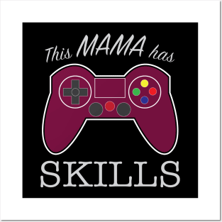 This Mama has Gaming Skills Posters and Art